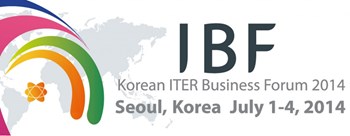 IBF Korea/14 is organized by the Korean Domestic Agency with the participation and support of the ITER Organization and the ITER Domestic Agencies to facilitate the creation of business relations between the industries involved with ITER and fusion. (Click to view larger version...)