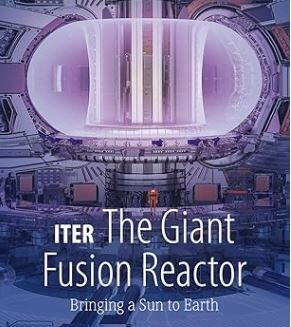 ITER The Giant Fusion Reactor: Bringing a Sun to Earth ITER The Giant Fusion Reactor: Bringing a Sun to Earth