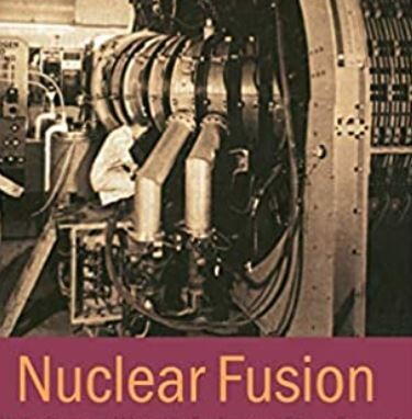 Nuclear Fusion: Half a Century of Magnetic Confinement Fusion Research Nuclear Fusion: Half a Century of Magnetic Confinement Fusion Research